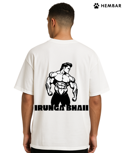 "IRUNGA BHAII" Special Edition Oversized For Mens